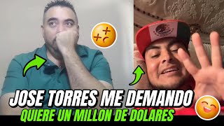 JOSE TORRES ME DEMANDO QUIERE UN MILLÓN DE DOLARES