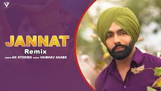 Jannat Remix | Ammy Virk | Tania  | B Praak | AK Stories | Vaibhav Asabe | Latest Punjabi Song