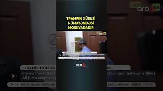 Trampın xüsusi nümayəndəsi Moskvadadır