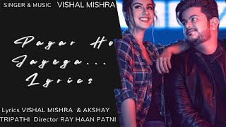 Pyaar Ho Jayega - हिन्दी Lyrical Vishal Mishra |Tunisha Sharma | Akshay Tripathi | VYRL Originals