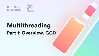 iOS RSSchool 2020. Multithreading. Part 1: Overview, GCD