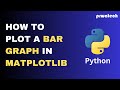How To Plot a Bar Graph in Matplotlib | Prwatech