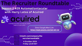 The Recruiter Roundtable Season 2 #29 Automationtacular with Harry Latos and Acuired