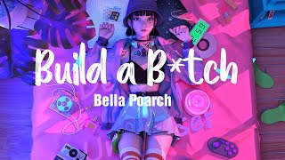 Build a B*tch - Bella Poarch (Lyrics + Vietsub) ♫ Top Viral Tik Tok