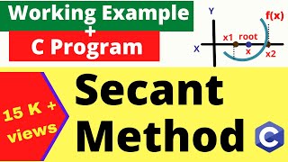 Secant Method | Working Example With C Program | Numerical Method || Dilip Kumar Gangwar