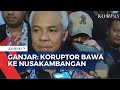 Ganjar Pranowo Ingin Koruptor Dihukum Penjara di Nusakambangan!