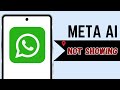 How to Fix Meta AI Not Showing up on WhatsApp