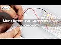 Make a Battery Level indicator using Basic Components - TECH PRE KIT