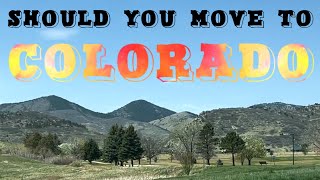 Should You Move To Colorado?