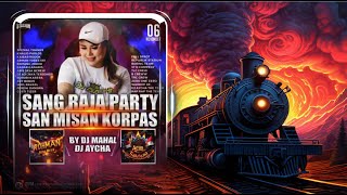 DJ AYCHA - SANG RAJA PARTY SAN MISAN KORPAS ROHMAN PUTRA MAVIA - ARUN SAKSENA LIVE STASIUN LT 6