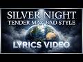 Silver Night [Lyrics Video] - Bad Style, Tender May.