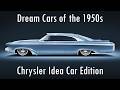 The American Dream Cars of the 1950s Part III: Chrysler's Idea Car Edition