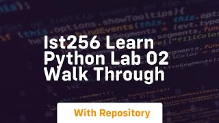 Ist256 learn python lab 02 walk through