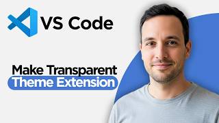 How to Make VS Code Transparent Theme Extension (2026 Full Guide)