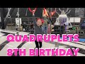 QUADRUPLETS 8th Birthday