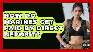 How Do Marines Get Paid By Direct Deposit? - Battle Ready Force