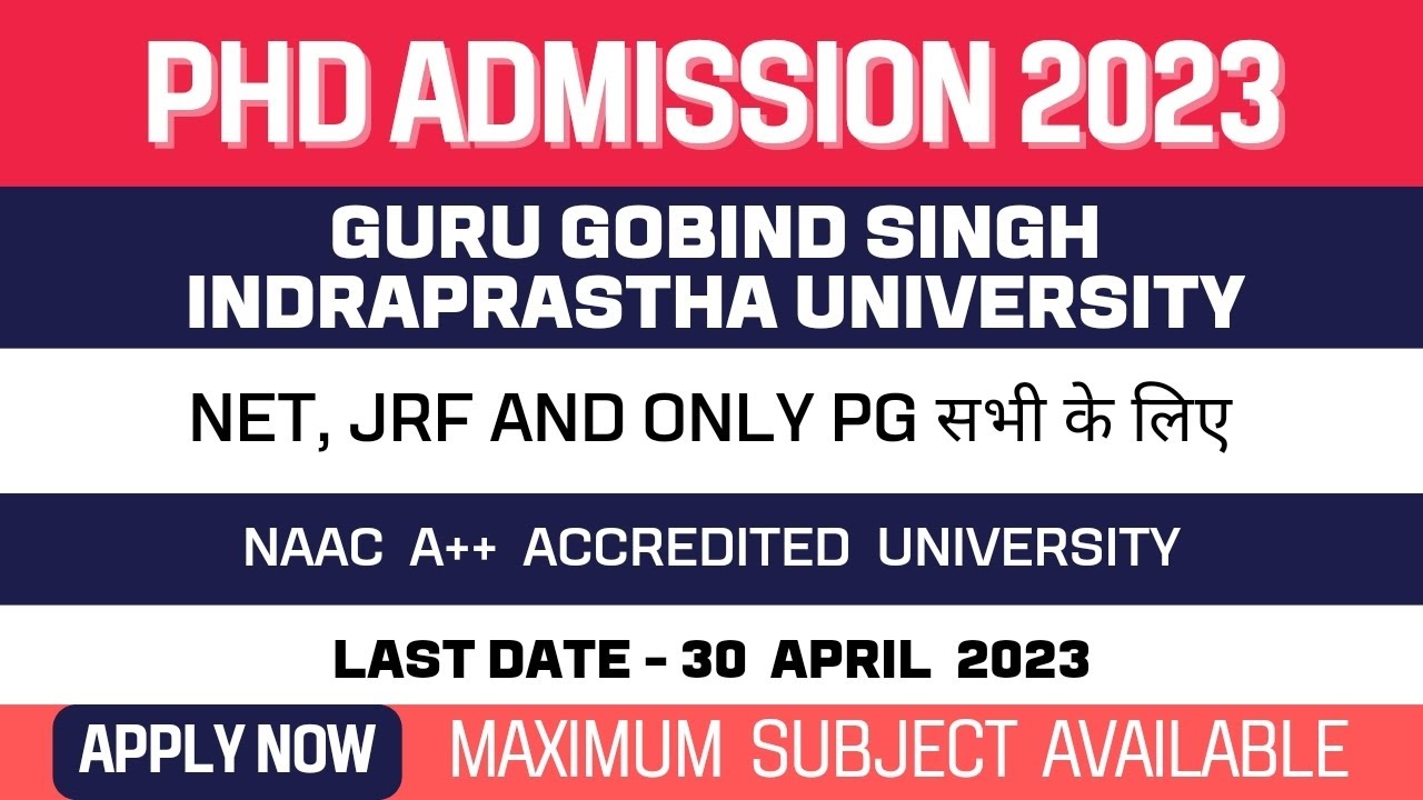 New PhD Admission Application 2023 | Guru Gobind Singh Indraprastha ...