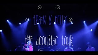 T-Pain x Felly The Acoustic Tour (extended version)