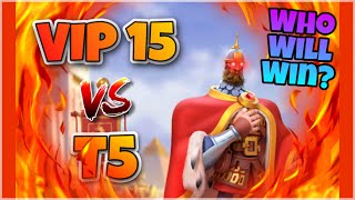 Duel T5 vs VIP15, Who Will Win? (Which one to unlock first) | Rise of Kingdoms