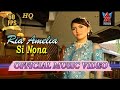 Ria Amelia - Si Nona (Official Music Video HD 60 FPS)