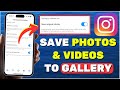 How To Save Instagram Photos And Videos In Gallery (2024)