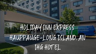 Holiday Inn Express Hauppauge-Long Island, an IHG Hotel Review - Hauppauge , United States of Americ