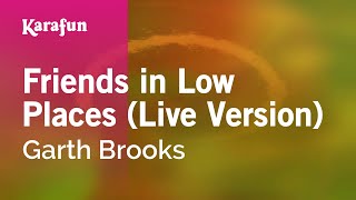 Friends in Low Places (live) - Garth Brooks | Karaoke Version | KaraFun