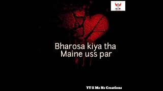 Bharosa Kiya Tha Sad Status❤Very Sad Heart touching😢New sad whatsApp status😢Broken heart Status 2021