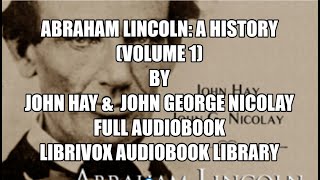 Abraham Lincoln A History Volume 1 11   Marriage  Full Audiobook