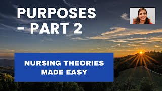 Nursing Theories Made Easy : Part 2: Purposes