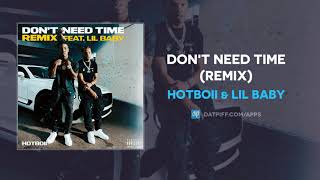 HOTBOII & Lil Baby - Don't Need Time (Remix) (AUDIO)