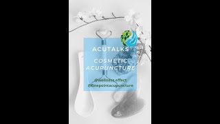 Acutalks- Cosmetic Acupuncture