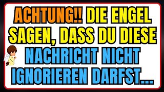 🔴 Achtung! Die Engel sagen, dass du diese Nachricht nicht ignorieren darfst...Botschaft von Engeln