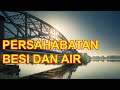 [Kisah Inspirasi] Persahabatan Besi Dan Air