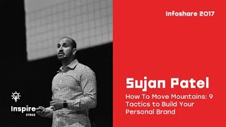 Infoshare 2017: Sujan Patel (Web Profits) – How To Move Mountains: 9 Tactics (…)