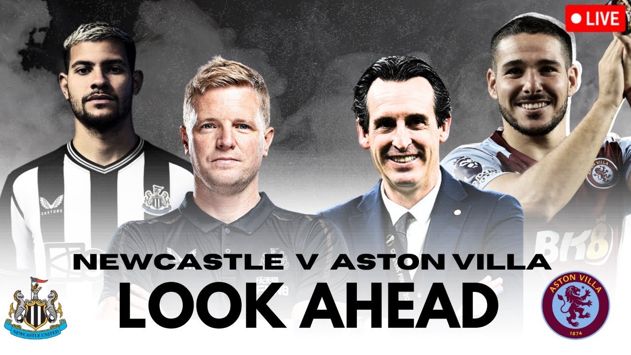 NEWCASTLE Vs ASTON VILLA LIVE Match Preview - YouTube