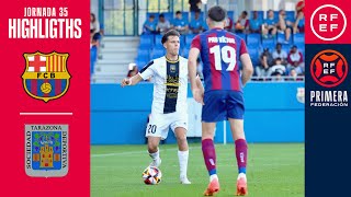 Resumen #PrimeraFederación | FC Barcelona Atlètic 2-1 SD Tarazona | Jornada 35,