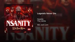 Nsanity - Legends Never Die ft. The Jacka (Audio)