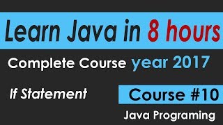 Java Programming Tutorial 10 If Statement -- learn java Course in 8 hours