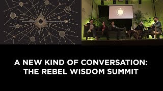 Rebel Wisdom Summit (short version)