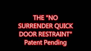 No Surrender Quick Door Restraint