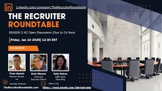 The Recruiter Roundtable Season 3 #2 Open Forum/Open Discussion