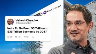 Ep. 52 | How India Can Grow 10X By 2047 | Grant Thornton Bharat CEO