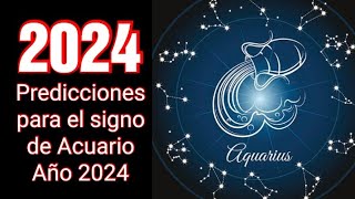 HOROSCOPO 2024 | Predicciones para el signo de Acuario para el Año 2024 | Intuición Comprobada