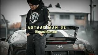 Astaad man de (Slowed+Reverb) Sidhu moose wala | Astaad man de | Sunny Malton | byg byrd