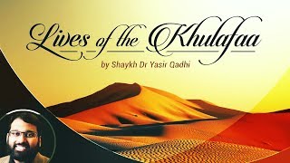 Lives of The Khulafaa (45): Khalid Ibn Al Waleed Pt 2 - Shaykh Dr Yasir Qadhi