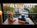 Gentle Jazz Relaxing Music 🧶 Elegant Jazz with Balcon Coffee & Autumn Bossa Nova