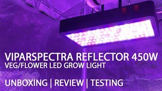 Viparspectra Reflector 450W Veg/Flower LED Grow Light Unboxing and Review