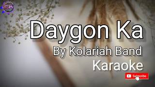 Daygon Ka by Kolariah Band Karaoke