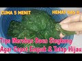 Tips & Cara Merebus Daun Singkong Agar Cepat Empuk Dan Tetap Berwarna Hijau Hemat Gas 100% Berhasil